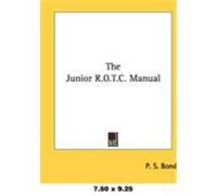 The Junior R.O.T.C. Manual Bond, P. S. (Auteur)