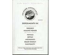 The Junior Scientists Lab Kit Manual Experiments in : Ecology, Magnet Power, Physics, Optics, Mechanics, Solar Energy, Electricity