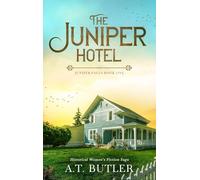 The Juniper Hotel: Historical Women's Fiction Saga