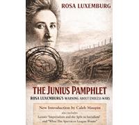 The Junius Pamphlet: Rosa Luxemburg's Warning About Endless Wars