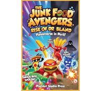 The Junk Food Avengers: The Healthy Invasion: A Deliciously Chaotic Food Adventure