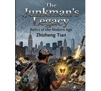 The Junkman's Legacy: Relics of the Modern Age