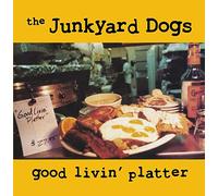 The Junkyard Dogs - Good Livin' Platter