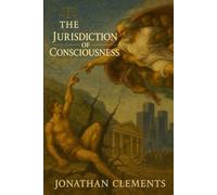 The Jurisdiction of Conscience.: By. Jonathan Clements