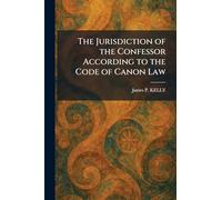 The Jurisdiction of the Confessor According to the Code of Canon Law