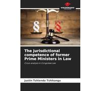 The jurisdictional competence of former Prime Ministers in Law