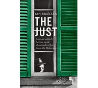 The Just: how six unlikely heroes saved thousands of Jews from the Holocaust
