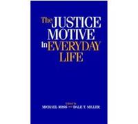 The Justice Motive in Everyday Life