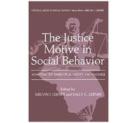 The Justice Motive In Social Behavior