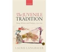 The Juvenile Tradition - Langbauer Laurie Professor of English Professor of English The University of North Carolina at Chapel Hill - Oxford University Pr Langbauer Laurie Professor of English Profess