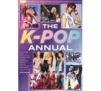 The K-Pop Annual 2027: Chart-Topping Comebacks, Record-Breaking World Tours, Breakout Rookie Debuts, and Viral Hits