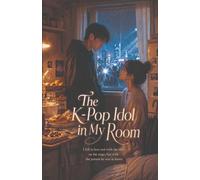 The K-Pop Idol in My Room