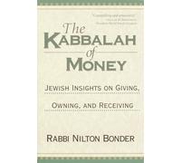 The Kabbalah of Money: Jewish Insights on Giving, Owning, and Receiving