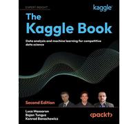 The Kaggle Book Data analysis and machine learning for competitive data science - Luca Massaron - Packt Publishing - ebook (ePub) - Livre