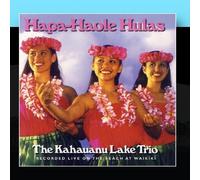 The Kahauanu Lake Trio - Hapa-Haole Hulas