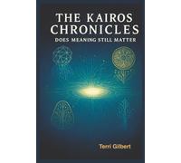 The Kairos Chronicles: Stories of Hope and Meaning in the Age of Ai: Four Stories Exploring Human - AI Relationships Outside a Utilitarian Context