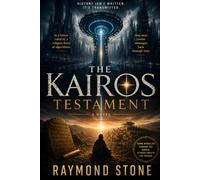 The Kairos Testament: A Novel of the Word That Would Not Stay Written