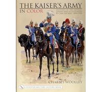 The Kaiser's Army in Color: Uniforms of the Imperial German Army