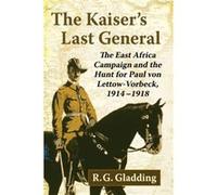 The Kaisers Last General by R.G. Gladding R.G. Gladding (Auteur)