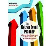 The Kaizen Event Planner: Achieving Rapid Improvement in Office, Service and Technical Environments