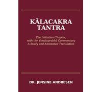 The Kālacakra Tantra: The Initiation Chapter, with the Vimalaprabhā Commentary