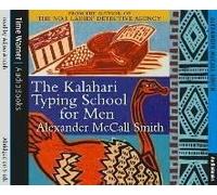 The Kalahari Typing School For Men (No. 1 Ladies' Detective Agency): Written by Alexander McCall Smith, 2004 Edition, (Abridged edition) Publisher: Hachette Audio [Audio CD]