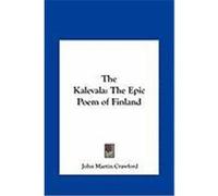 The Kalevala: The Epic Poem of Finland
