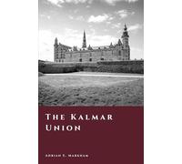 The Kalmar Union: Denmark, Norway, and Sweden Under One Crown