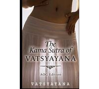 The Kama Sutra of Vatsyayana: Annotated Edition