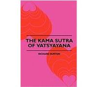 The Kama Sutra of Vatsyayana Burton, Richard (Auteur)