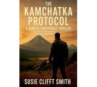 The Kamchatka Protocol: A Genetic Conspiracy. A Soldier's Redemption. A World on the Brink.