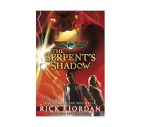 Rick Riordan – The Kane Chronicles: The Serpent's Shadow – Roman junior dès 9 ans – Poche