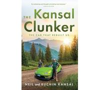 The Kansal Clunker: The Car That Rebuilt Us