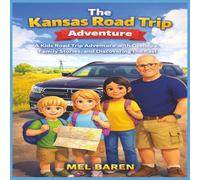 The Kansas Road Trip Adventure: A Kids Road Trip Adventure with Grandpa Discovering Family History, Small Towns, and American Landmarks | A ... the Past, and Exploring the Open Road