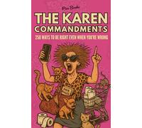 The Karen Commandments: 250 Rules of Entitlement & Overreaction - A Funny Karen Book & Coworker Gag Gift - Office & Retail Humor - Secret Santa, White Elephant, Stocking Stuffers