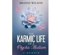 The Karmic Life Of A Psychic Medium