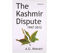 The Kashmir Dispute-1947-2012, Volume 2 [Paperback] [Jan 01, 2013] A.G. Noorani