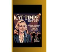 THE KAT TIMPF BIOGRAPHY: Freedom of Thought- One Comedian's Stand for Independence
