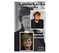The Katalin Karikó Biography: From Rejection To Revolution