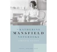 The Katherine Mansfield Notebooks by Katherine Mansfield Katherine Mansfield, Margaret Scott (Auteur)