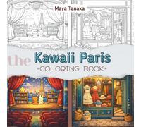 The Kawaii Paris: A Cozy Coloring Book for Relaxation