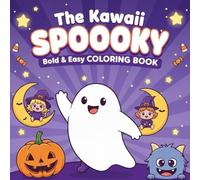 The Kawaii Spooky Bold Easy Coloring Book: 50+ Cute and Simple Designs of Ghosts, Pumpkins, Witches, and Friendly Monsters | A Fun Halloween Activity & Gift for Toddler Boys and Girls Ages 2-5