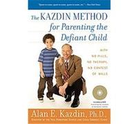 The Kazdin Method for Parenting the Defiant Child