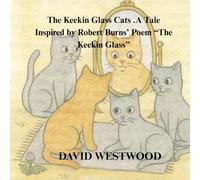 The Keekin Glass Cats A Tale Inspired by Robert Burns’ Poem “The Keekin Glass”