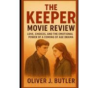 The Keeper Movie Review: Love, Choices, and the Emotional Power of a Coming of Age Drama
