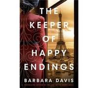 The Keeper of Happy Endings by Barbara Davis Barbara Davis (Auteur)