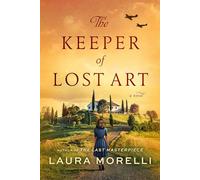 The Keeper of Lost Art: A Novel