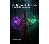 The Keeper of Oba’s Light: A Battle for the Dawn