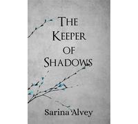 The Keeper of Shadows Mages of the Birch Forest, #2 - Sarina Alvey - Sarina Alvey - ebook (ePub) - Livre