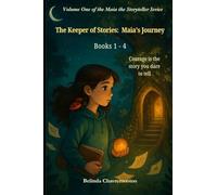 The Keeper of Stories: Maia's Journey: Courage is the story you dare to tell